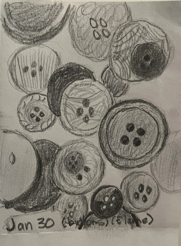 graphite pencil drawing of assorted buttons of different sizes and colors 
Words Jan 30 (buttons) (Elaine)